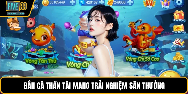 Bắn cá thần tài mang trải nghiệm săn thưởng