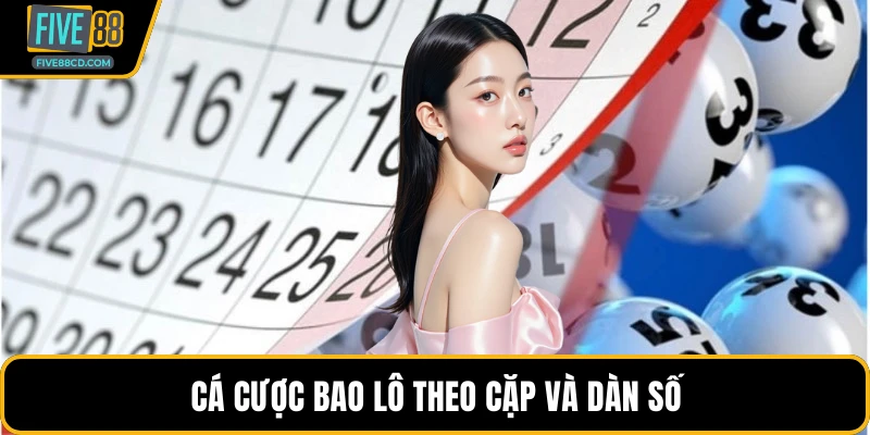 Cá cược bao lô theo cặp và dàn số