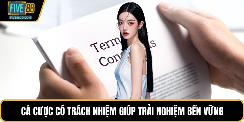 Cá cược có trách nhiệm giúp trải nghiệm bền vững
