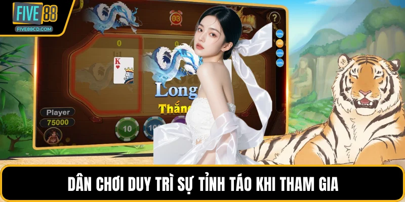 Dân chơi duy trì sự tỉnh táo khi tham gia