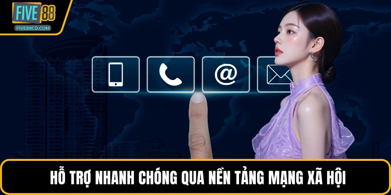 Hỗ trợ nhanh chóng qua nền tảng mạng xã hội