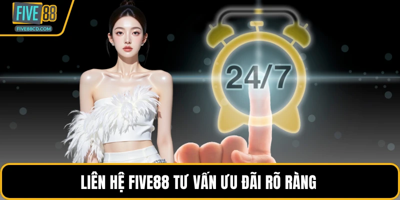 Liên hệ Five88 vấn ưu đãi rõ ràng 