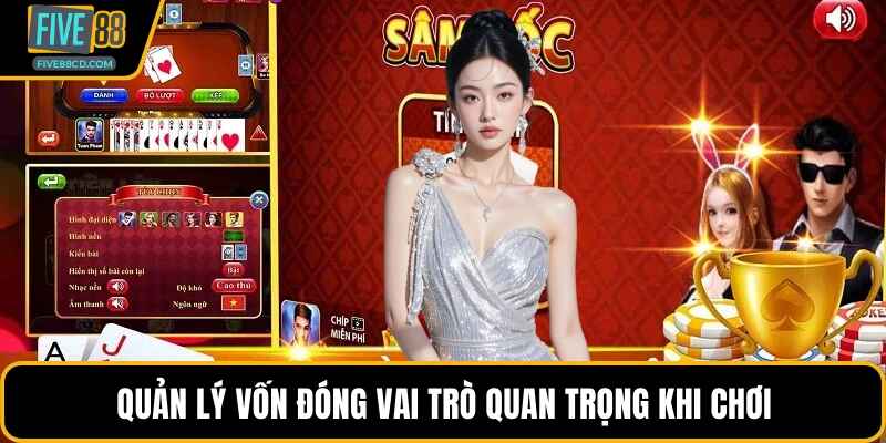 Quản lý vốn đóng vai trò quan trọng khi chơi