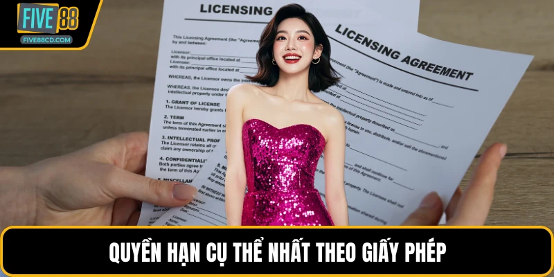 Quyền hạn cụ thể nhất theo giấy phép