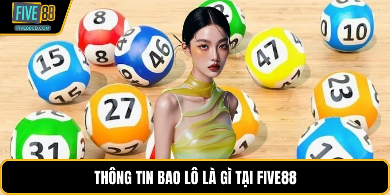 Thông tin bao lô là gì tại Five88