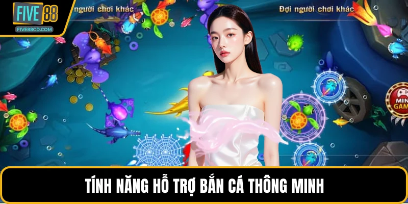 Tính năng hỗ trợ bắn cá thông minh